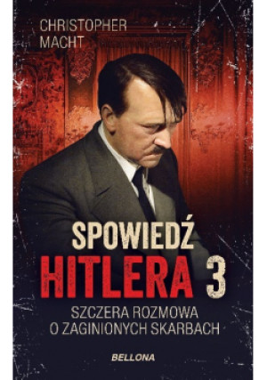 Spowiedź Hitlera 3 - Christopher Macht - książka historyczna wyd. 2020
