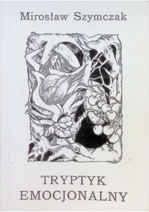 Tryptyk emocjonalny - Mirosław Szymczak - książka  wyd. 2008