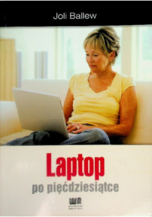 Laptop po pięćdziesiątce - Joli Ballew - książka  wyd. 2009