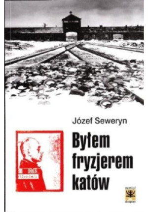 Byłem fryzjerem katów - Józef Seweryn - książka historyczna wyd. 2008