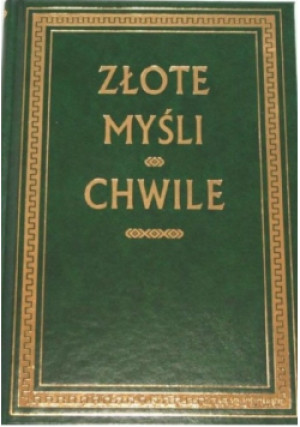 Złote myśli chwile - książka  wyd. 2010