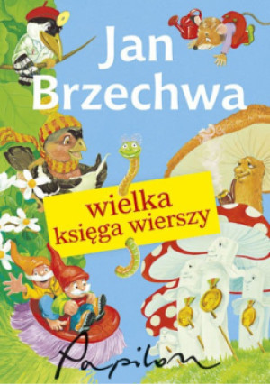 Wielka księga wierszy - Jan Brzechwa - książka  wyd. 2006
