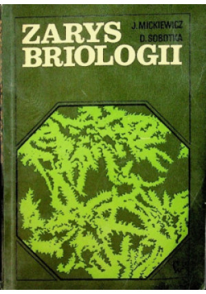 Zarys Briologii - J. Mickiewicz, D. Sobotka - książka  wyd. 1973