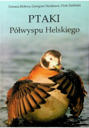 Ptaki Półwyspu Helskiego - Piotr Zieliński, Tomasz Mokwa, Grzegorz Neubauer - książka  wyd. 2008
