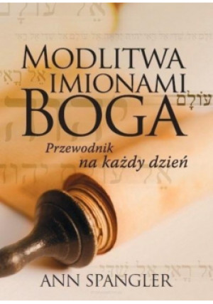 Modlitwa imionami Boga - Ann Spangler - książka  wyd. 2016