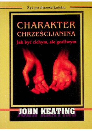 Charakter chrześcijanina - John Keating - książka  wyd. 1995