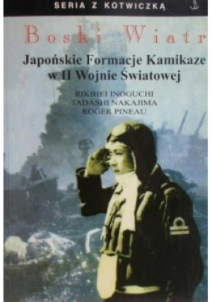 Boski wiatr - Roger Pineau, Rikihei Inoguchi - książka historyczna wyd. 1999