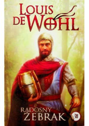 Radosny żebrak - Louis de Wohl - książka historyczna wyd. 2012