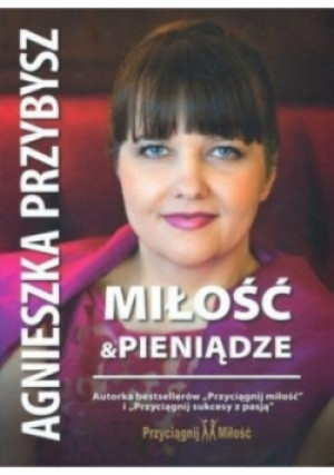Miłość i Pieniądze - Agnieszka Przybysz - książka  wyd. 2015