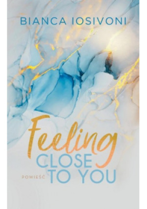 Feeling Close to You - Bianca Iosivoni - książka  wyd. 2023