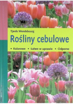 Rośliny cebulowe - Tjards Wendebourg - książka  wyd. 2006