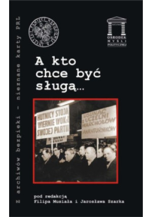 A kto chce być sługą… - Jarosław Szarek, Filip Musiał - książka historyczna wyd. 2009