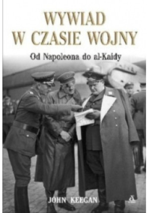 Wywiad w czasie Wojny - John Keegan - książka historyczna wyd. 2004