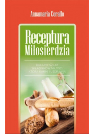 Receptura Miłosierdzia - Corallo Annamaria - książka  wyd. 2015
