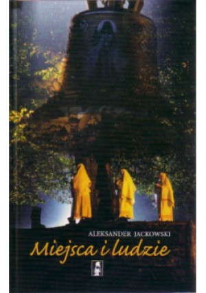 Miejsca i ludzie - Aleksander Jackowski - książka  wyd. 2003