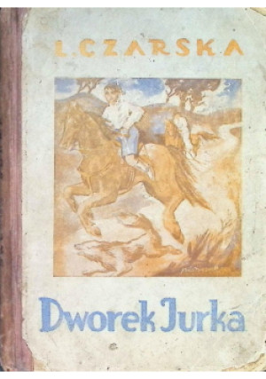 Dworek Jurka 1935 r. - L. Czarska - książka  wyd. 1935