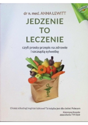 Jedzenie to leczenie - Anna Lewitt - książka  wyd. 2014