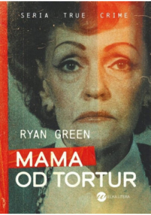 Mama od tortur - Ryan Green - książka  wyd. 2023