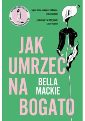 Jak umrzeć na bogato - Bella Mackie - książka  wyd. 2025