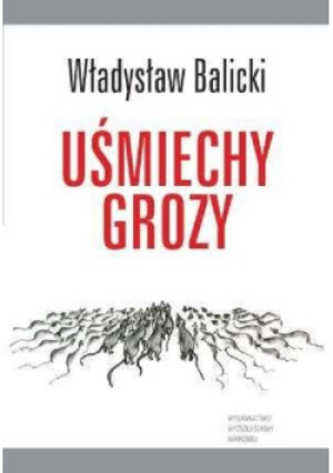 Uśmiech Grozy - Władysław Balicki - książka  wyd. 2006
