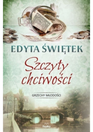 Szczyty chciwości - Edyta Świętek - książka  wyd. 2020