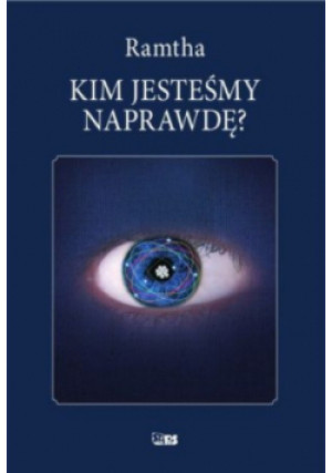 Kim jesteśmy naprawdę - Ramtha - książka  wyd. 2011