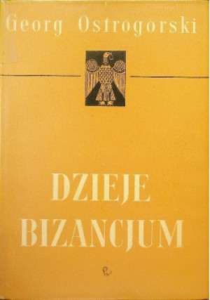 Dzieje Bizancjum - Georg Ostrogorski - książka historyczna wyd. 1967