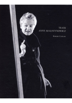 Teatr Anny Augustynowicz - Robert Cieślak - książka  wyd. 2011