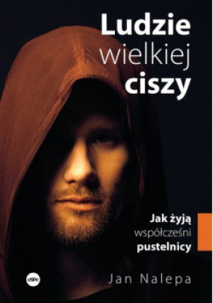 Ludzie wielkiej ciszy - Jan Nalepa - książka  wyd. 2024