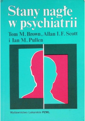 Stany nagłe w psychiatrii - Tom M. Brown - książka  wyd. 1994