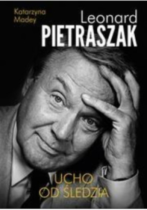 Ucho od śledzia - Katarzyna Madey, Leonard Pietraszak - książka  wyd. 2015
