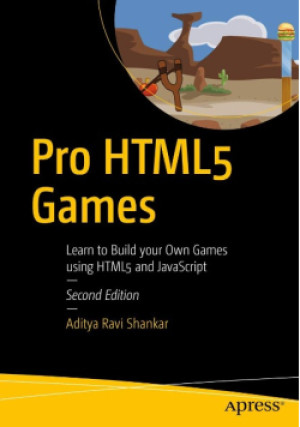 Pro Html5 Games - Aditya Ravi Shankar - książka  wyd. 2017