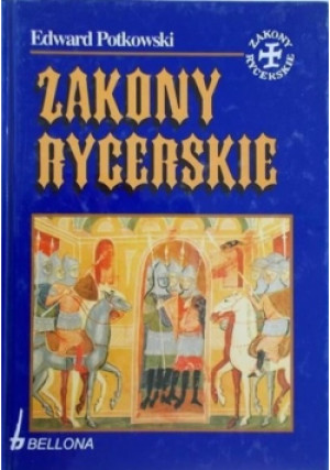 Zakony rycerskie - Edward Potkowski - książka historyczna wyd. 1995