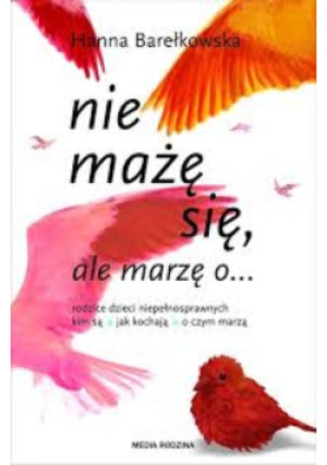 Nie mażę się ale marzę o - Hanna Barełkowska - książka  wyd. 2014