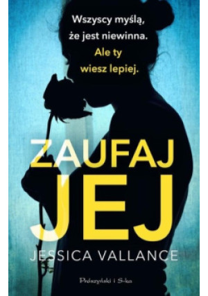 Zaufaj jej - Jessica Vallance - książka  wyd. 2019