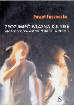 Zrozumieć własną kulturę - Paweł Łuczeczko - książka  wyd. 2006