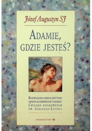 Adamie gdzie jesteś - Józef Augustyn - książka  wyd. 2005