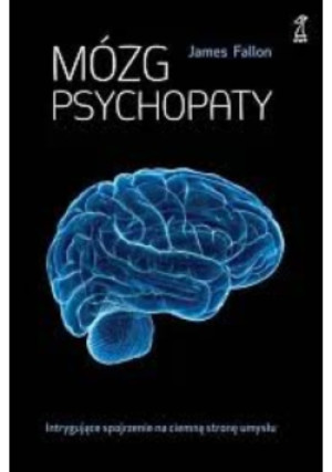 Mózg psychopaty - James Fallon - książka  wyd. 2020