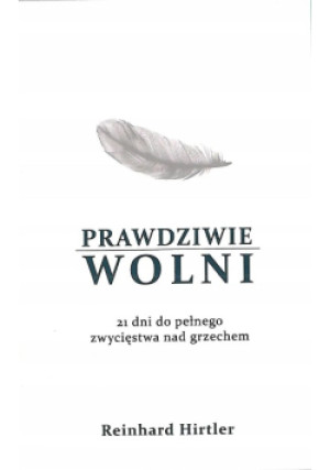Prawdziwie wolni - Reinhard Hirtler - książka  wyd. 2020