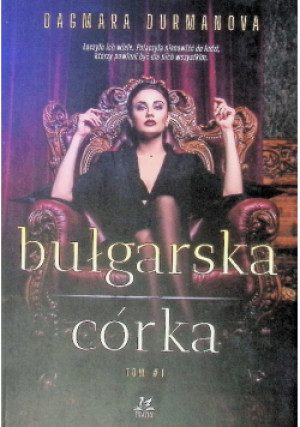 Bułgarska córka - Dagmara Durmanova - książka  wyd. 2020