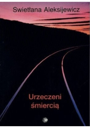 Urzeczeni śmiercią - Swietłana Aleksijewicz - książka  wyd. 2001