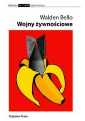 Wojny żywnościowe - Walden Bello - książka reportaż wyd. 2011