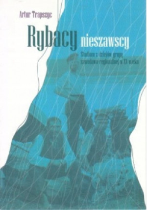 Rybacy nieszawscy - Artur Trapszyc - książka historyczna wyd. 2017