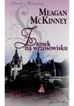 Zamek na wrzosowisku - Meagan McKinney - książka  wyd. 2009
