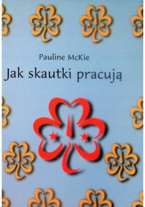 Jak skautki pracują - Pauline McKie - książka  wyd. 1990