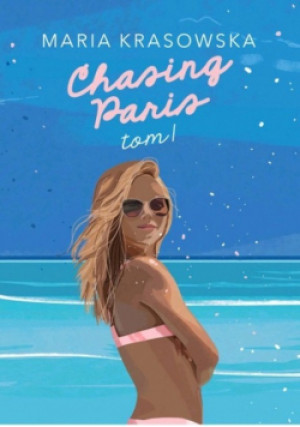Chasing Paris Tom I - Maria Krasowska - książka  wyd. 2024