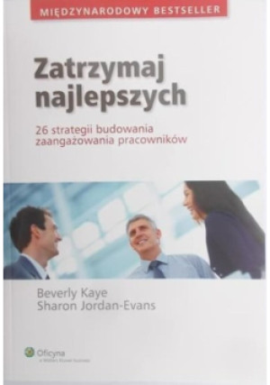 Zatrzymaj najlepszych - Beverly Kaye, Sharon Jordan Evans - książka  wyd. 2012