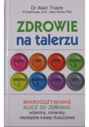 Zdrowie na talerzu - Alain Triaire - książka  wyd. 2009