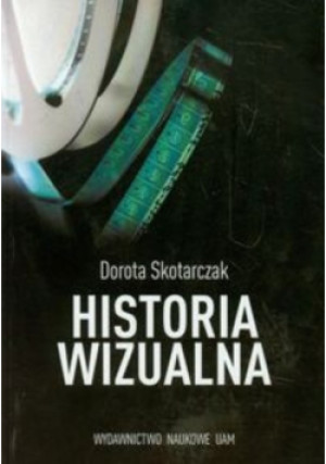 Historia wizualna - Dorota Skotarczak - książka historyczna wyd. 2012