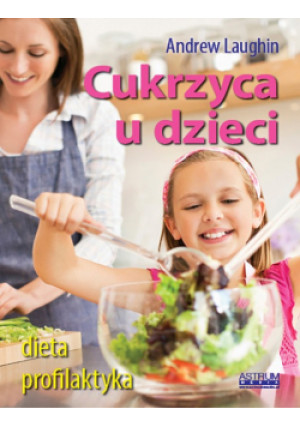 Cukrzyca u dzieci - Andrew Laugin - książka  wyd. 2019